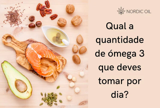 Qual a quantidade de ómega 3 que deves tomar por dia?