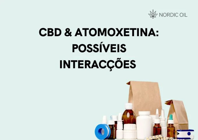 CBD e Atomoxetina possíveis interacções