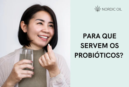 Para que servem os probióticos? Benefícios para a saúde explicados