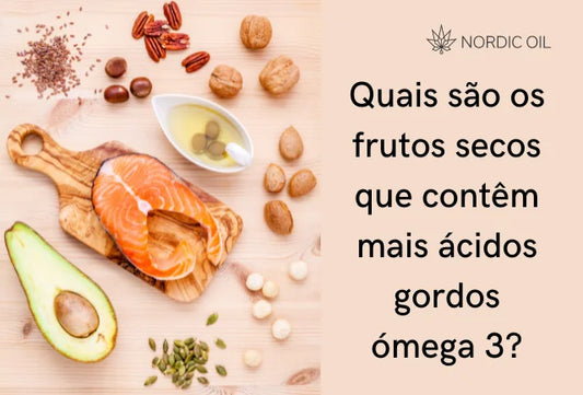 Quais são os frutos secos que contêm mais ácidos gordos ómega 3?