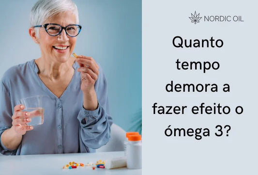 Quanto tempo demora a fazer efeito o ómega 3?