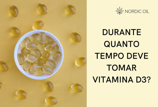 Durante quanto tempo deve tomar vitamina D3?