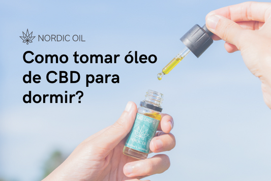 Como tomar óleo de CBD para dormir?