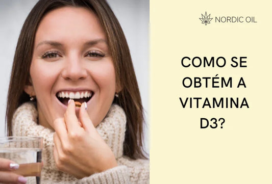 Como se obtém a vitamina D3? Tudo sobre a sua origem