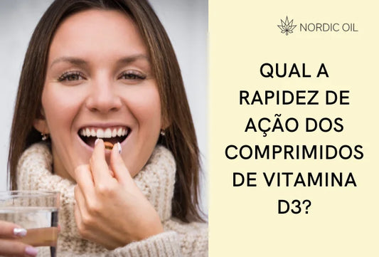 Qual a rapidez de ação dos comprimidos de vitamina D3?