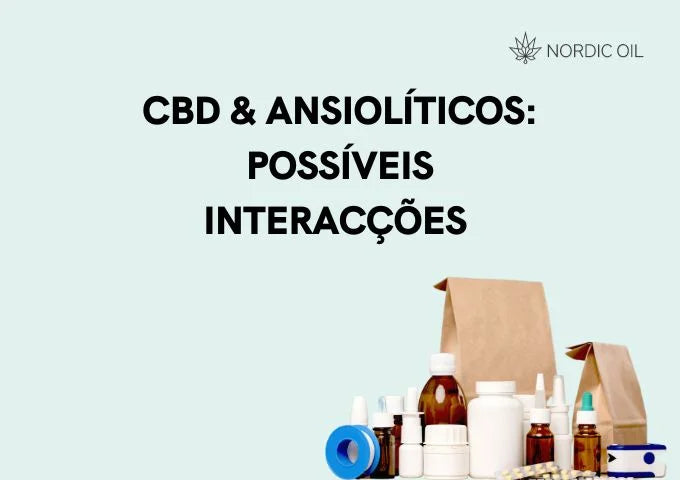 CBD e Ansiolíticos possíveis interacções 