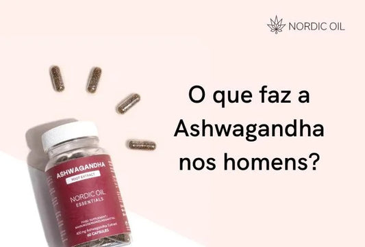 Quais os efeitos do Ashwagandha nos homens?