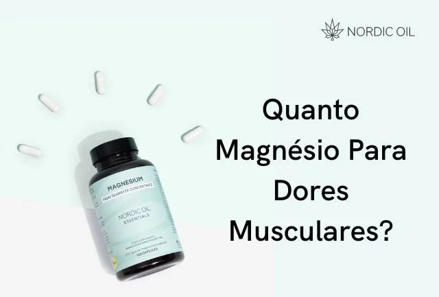 Quanto magnésio para dores musculares?