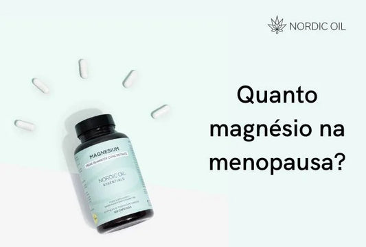 Quanto magnésio na menopausa?