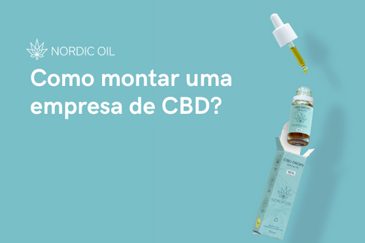 Como montar uma empresa de CBD?