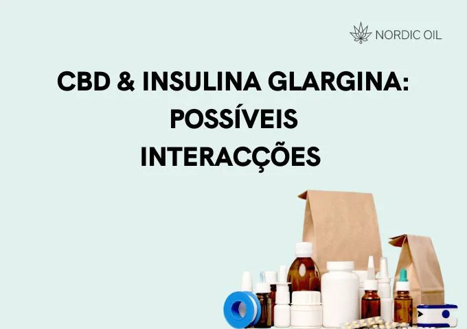CBD e Insulina glargina possíveis interacções 